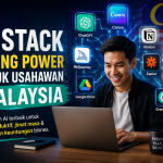 AI Stack Paling Power Untuk Usahawan Malaysia